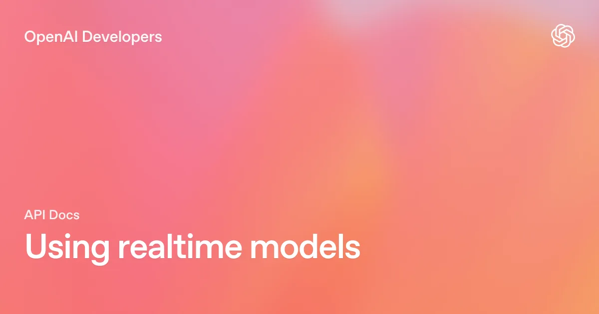 Using realtime models | OpenAI API